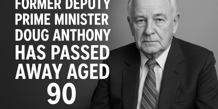 Former Deputy Prime Minister Doug Anthony Has Passed Away Aged 90